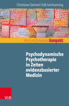 Psychodynamische Psychotherapie in Zeiten evidenzbasierter Medizin - Steinert, Christiane;Leichsenring, Falk