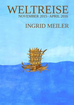 Weltreise - November 2015 - April 2016 - Meiler, Ingrid