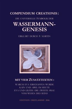 Compendium Creationis - die universelle Symbolik der Wassermann-Genesis erklärt durch P. Martin (eBook, ePUB) - Martin, P.