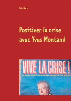 Positiver la crise avec Yves Montand (eBook, ePUB)