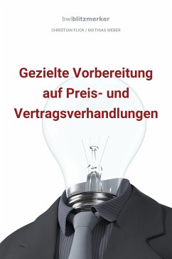 bwlBlitzmerker: Gezielte Vorbereitung auf Preis- und Vertragsverhandlungen (eBook, ePUB) - Flick, Christian; Weber, Mathias