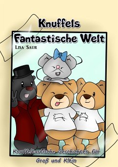 Knuffels fantastische Welt (eBook, ePUB) - Saur, Lisa