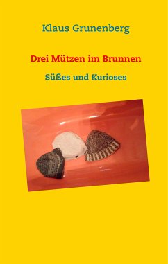 Drei Mützen im Brunnen (eBook, ePUB) - Grunenberg, Klaus