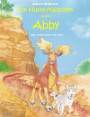 Ein Husky-Mädchen namens Abby (eBook, ePUB)