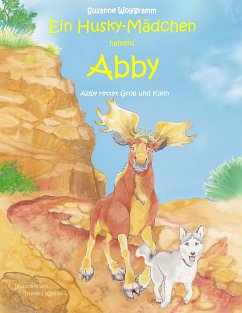 Ein Husky-Mädchen namens Abby (eBook, ePUB) - Wolfgramm, Susanne