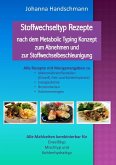 Stoffwechseltyp Rezepte nach dem Metabolic Typing Konzept zum Abnehmen und zur Stoffwechselbeschleunigung (eBook, ePUB)