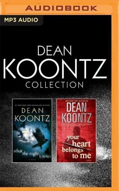 Dean Koontz Collection: What the Night Knows & Your Heart Belongs to Me - Koontz, Dean