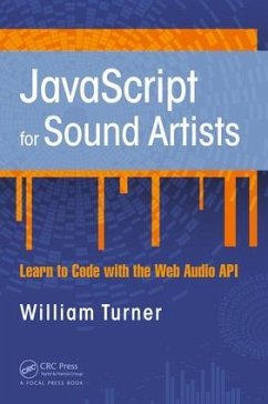 JavaScript for Sound Artists - Turner, William; Leonard, Steve
