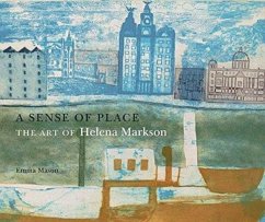 A Sense of Place: The Art of Helena Markson - Mason, Emma A Sense of Place: The Art of Helena Markson - Mason, Emma