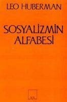 Sosyalizmin Alfabesi - Huberman, Leo