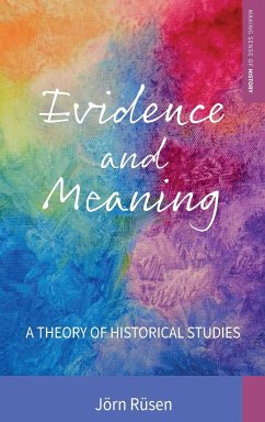 Evidence and Meaning - Rüsen, Jörn