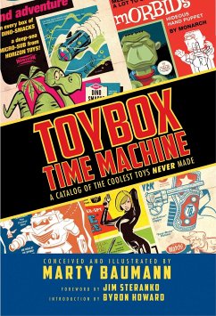 Toybox Time Machine: A Catalog of the Coolest Toys Never Made - Baumann, Marty