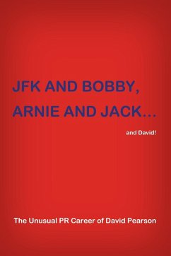 JFK and BOBBY, ARNIE and JACK...and David! - Pearson, David