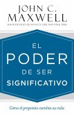 El Poder de Ser Significativo