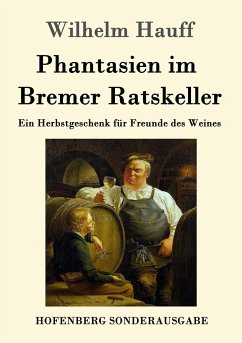 Phantasien im Bremer Ratskeller - Hauff, Wilhelm