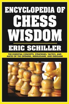 Encyclopedia of Chess Wisdom: Volume 1 - Schiller, Eric