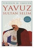 Yavuz Sultan Selim - M. Emecen, Feridun