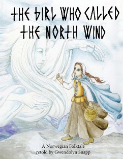 The Girl Who Called The North Wind - Snapp, Gwendolyn