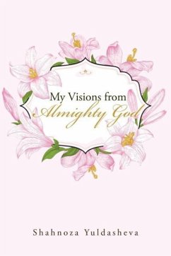My Visions from Almighty God - Yuldasheva, Shahnoza