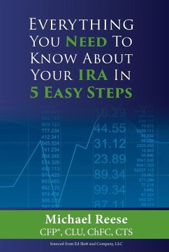 Everything You Need to Know About Your IRA in 5 Easy Steps - Reese, Michael D.