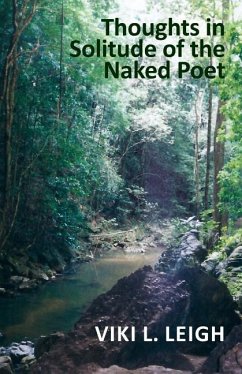 Thoughts in Solitude of the Naked Poet - Leigh, Viki L.
