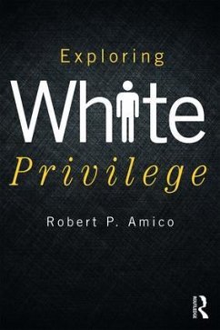 Exploring White Privilege - Amico, Robert