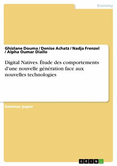 Digital Natives. Étude des comportements d'une nouvelle génération face aux nouvelles technologies (eBook, PDF) - Douma, Ghizlane; Achatz, Denise; Frenzel, Nadja; Diallo, Alpha Oumar