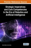 Strategic Imperatives and Core Competencies in the Era of Robotics and Artificial Intelligence