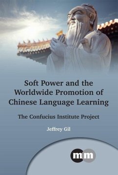 Soft Power and the Worldwide Promotion of Chinese Language Learning - Gil, Jeffrey