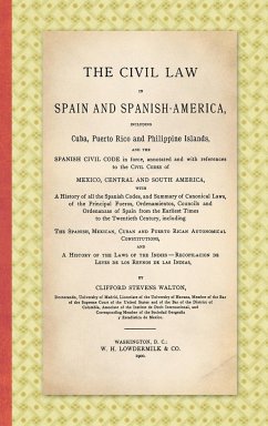 The Civil Law in Spain and Spanish-America - Walton, Clifford Stevens