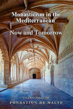 Telos VIII - Monasticism in the Mediterranean. Now and Tomorrow - Fondation De Malte