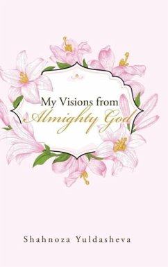 My Visions from Almighty God - Yuldasheva, Shahnoza