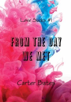 From The Day We Met (Love Sucks #1) [Hardcover] - Bates, Carter