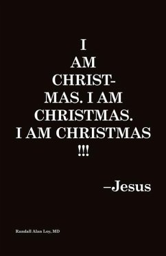 I Am Christmas. I Am Christmas. I Am Christmas!: Volume 1 - Loy, Randall