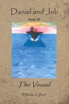 Daniel and Job, Book III: The Vessel Volume 3 - Rich, William