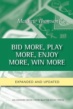 Bid More, Play More, Enjoy More, Win More: Second Edition - Thomson, Matthew