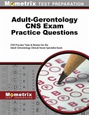 Adult-Gerontology CNS Exam Practice Questions: CNS Practice Tests & Review for the Adult-Gerontology Clinical Nurse Specialist Exam