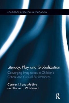 Literacy, Play and Globalization - Medina, Carmen L; Wohlwend, Karen E