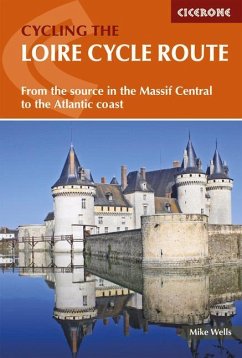 The Loire Cycle Route: From the Source in the Massif Central to the Atlantic Coast - Higginson, John