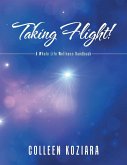 Taking Flight!: A Whole Life Wellness Handbook