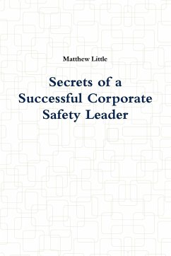 Secrets of a Successful Corporate Safety Leader - Little, Matthew