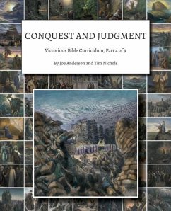 Conquest and Judgment: Victorious Bible Curriculum, Part 4 of 9 - Anderson, Joe; Nichols, Tim