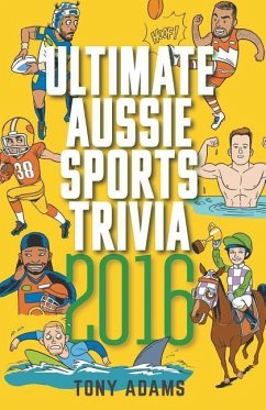 Ultimate Aussie Sports Trivia 2016 - Adams, Tony