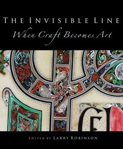 The Invisible Line: When Craft Becomes Art - Robinson, Larry