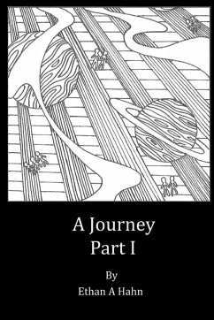 A Journey Part I - Hahn, Ethan A