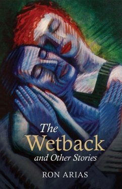 The Wetback and Other Stories - Arias, Ron