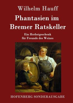 Phantasien im Bremer Ratskeller - Hauff, Wilhelm