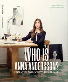 Who Is Anna Andersson: Portraits of Sweden's Most Popular Name.