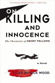 On Killing and Innocence: The Chronicles of Henry Fellows Volume 1