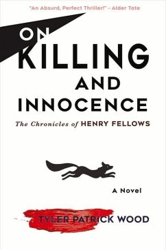 On Killing and Innocence: The Chronicles of Henry Fellows Volume 1 - Wood, Tyler Patrick